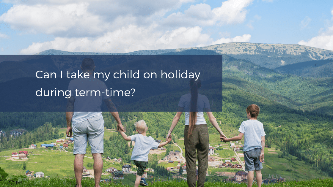 COVID19 and the law Can I take my child on holiday during termtime?